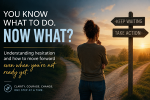 Read more about the article Why You’re Still Hesitating (Even When You Know What To Do)